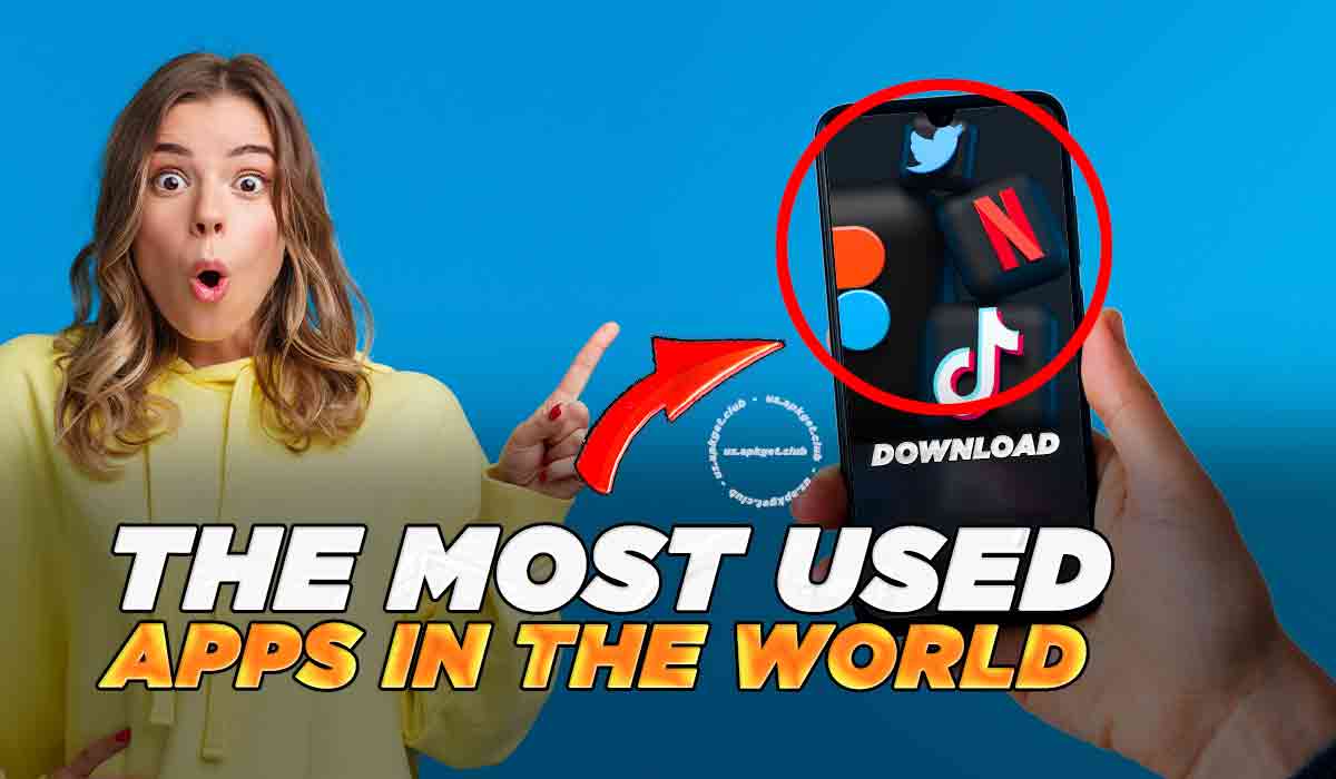 Most Used Apps in the World Learn About Them