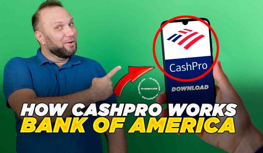 Embrace The Future Of Banking With CashPro Bank Of America